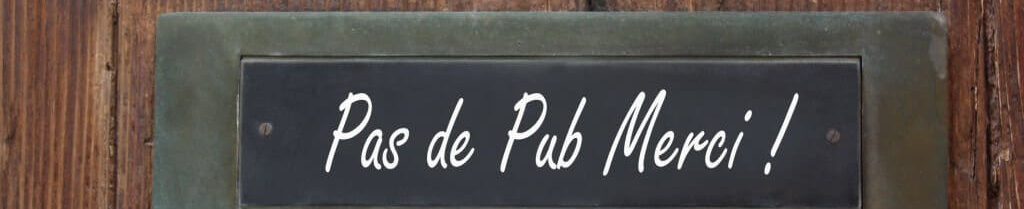 Stop pub : comment ne plus recevoir de pub dans sa boite aux lettres ?